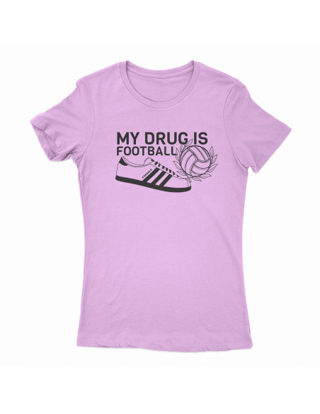 T-shirt "My drug is football" Girl